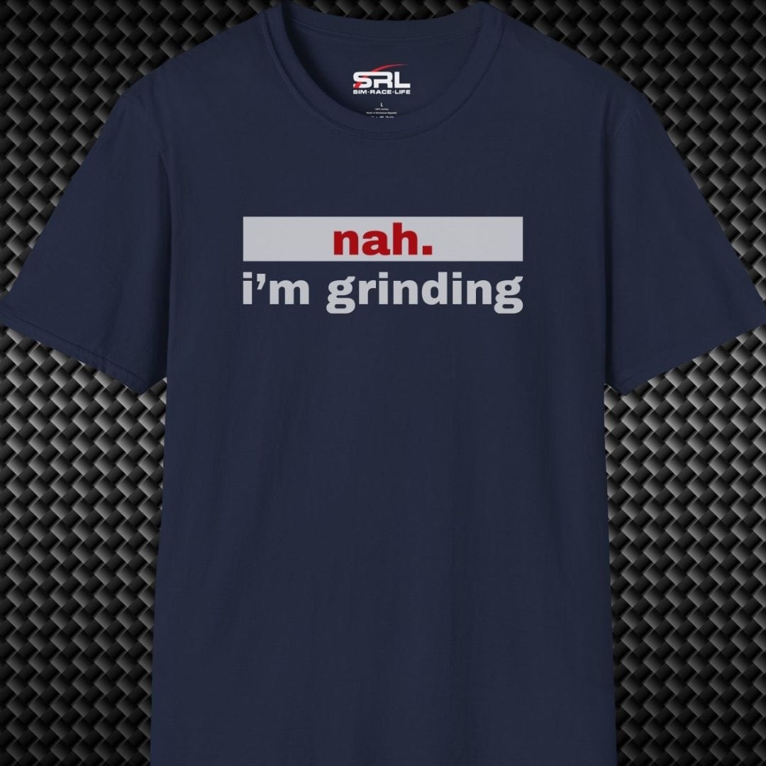 nah. i'm grinding T-Shirt