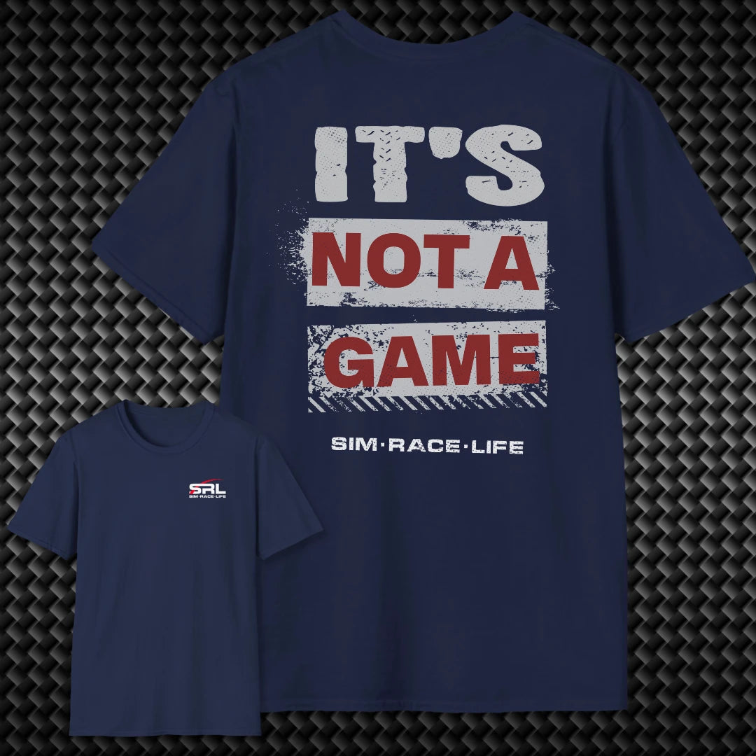It's Not A Game T-Shirt