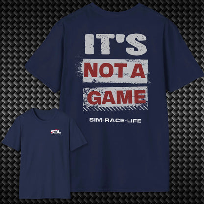It's Not A Game T-Shirt