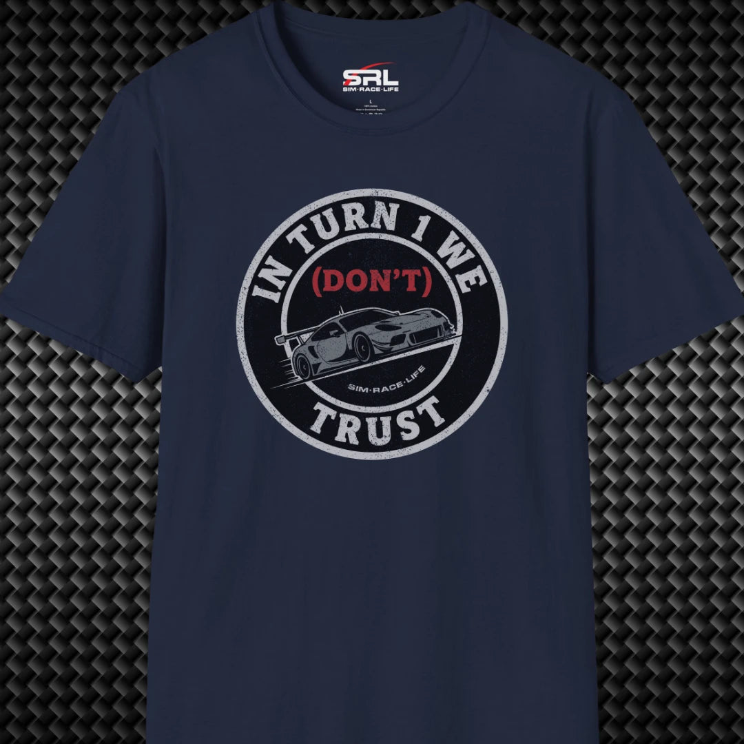 Turn 1 We Trust T-Shirt
