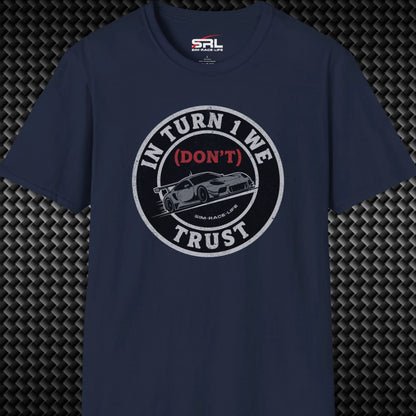 Turn 1 We Trust T-Shirt