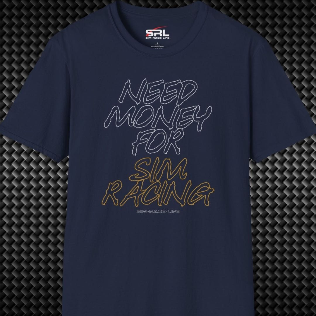 Need Money For Sim Racing T-Shirt