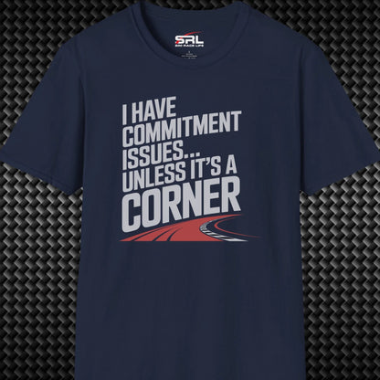I Have Commitment Issues T-Shirt