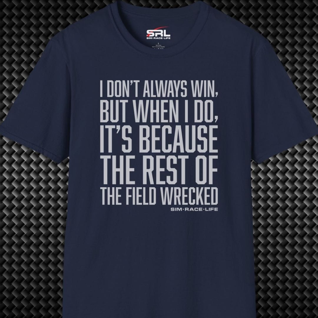 I Don't Always Win T-Shirt