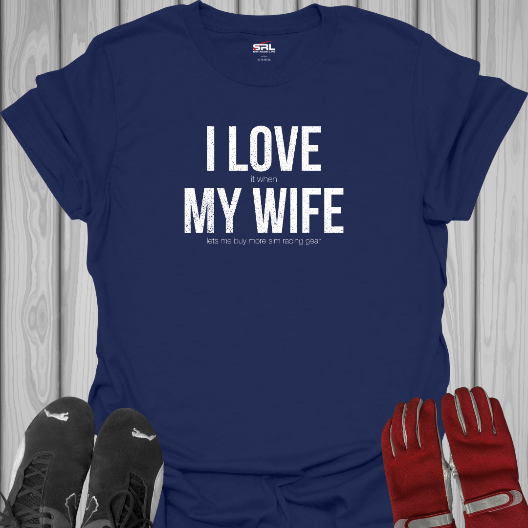 I Love My Wife - Sim Racing T-Shirt