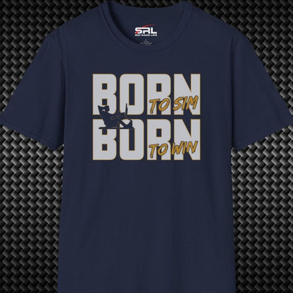 Born To Sim T-Shirt