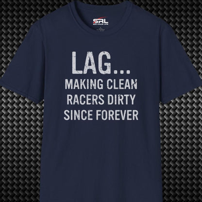 Lag Making Racers Dirty T-Shirt