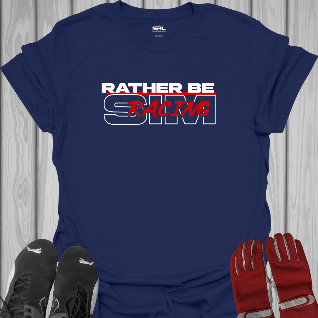 Rather Be Sim Racing - T-Shirt