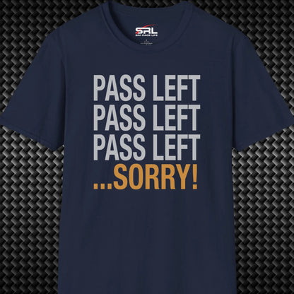 Pass Left Sorry T-Shirt