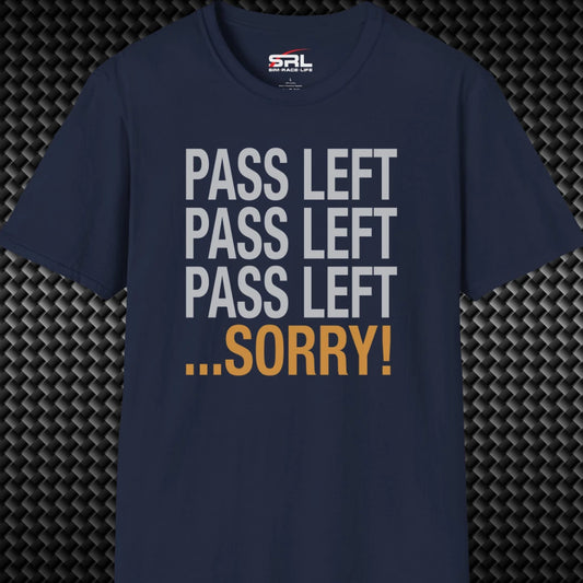 Pass Left Sorry T-Shirt