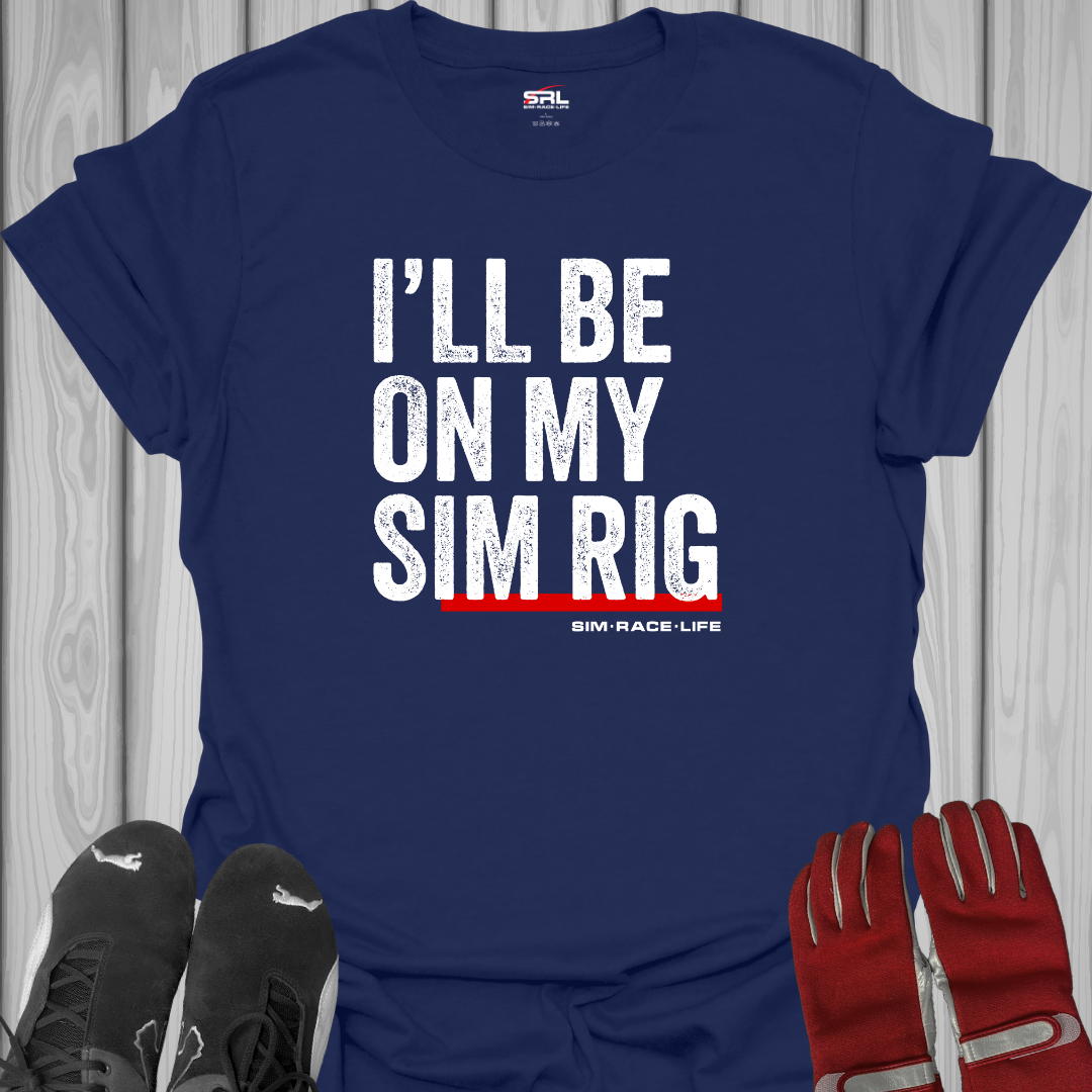 On My Sim Rig T-Shirt