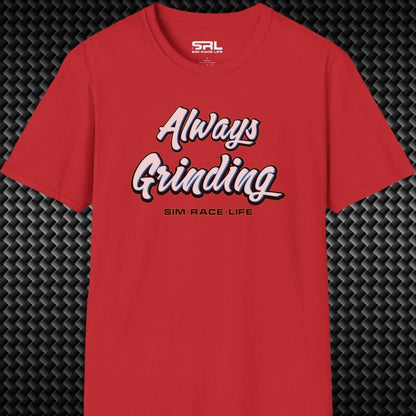 Always Grinding T-Shirt