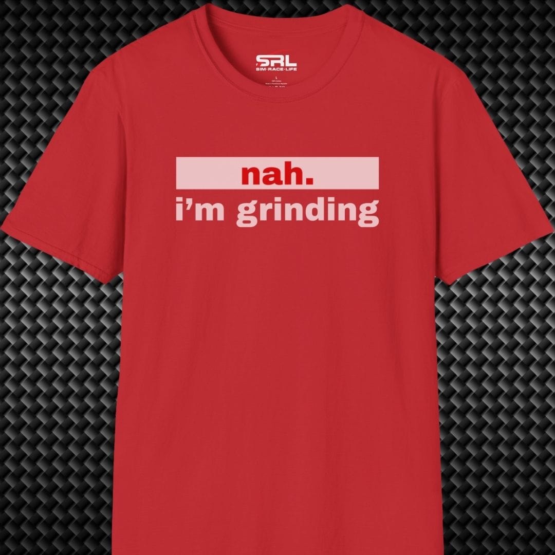nah. i'm grinding T-Shirt