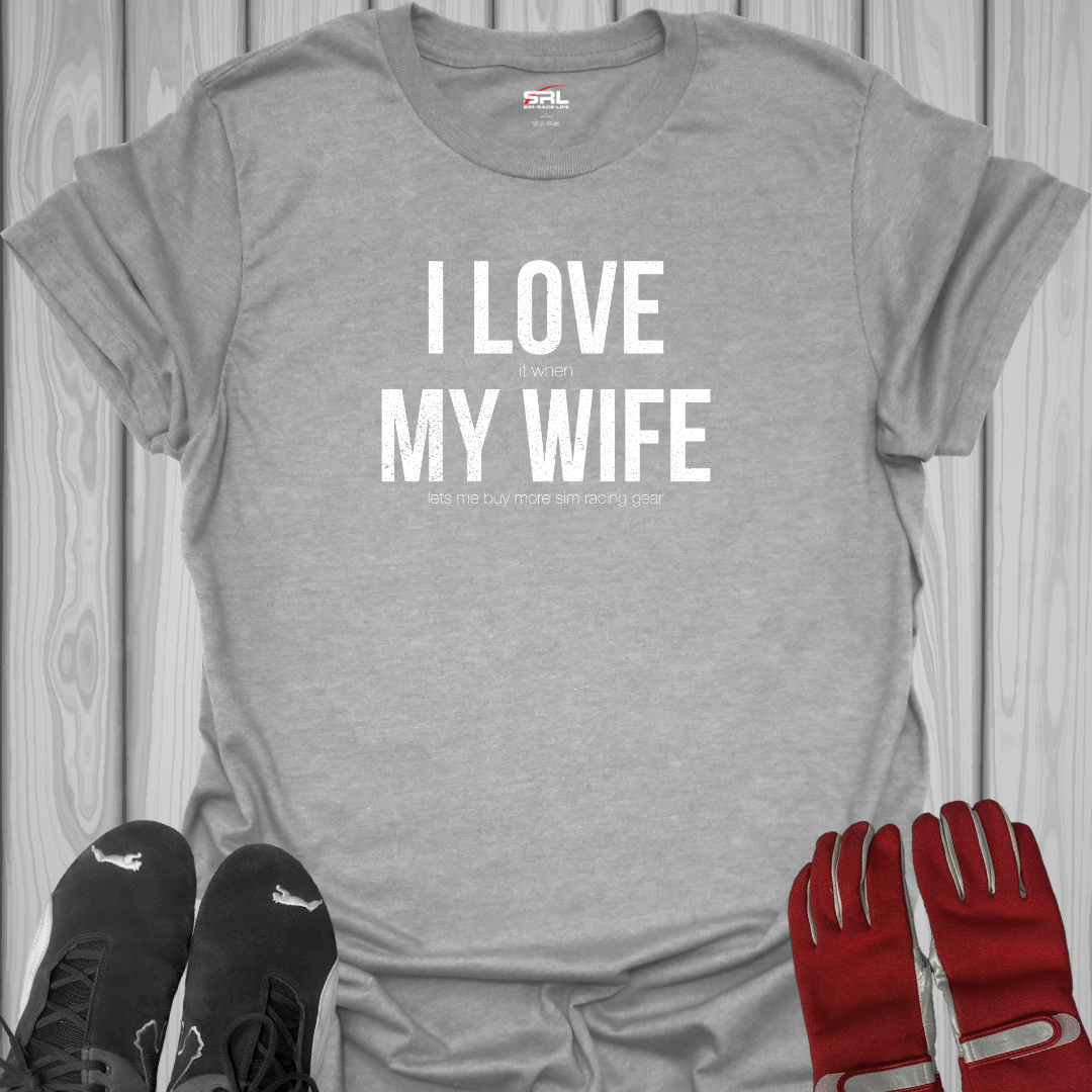 I Love My Wife - Sim Racing T-Shirt