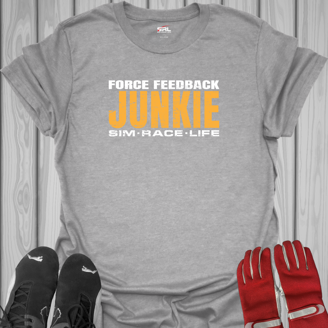 Force Feedback Junkie - Sim Racing T-Shirt