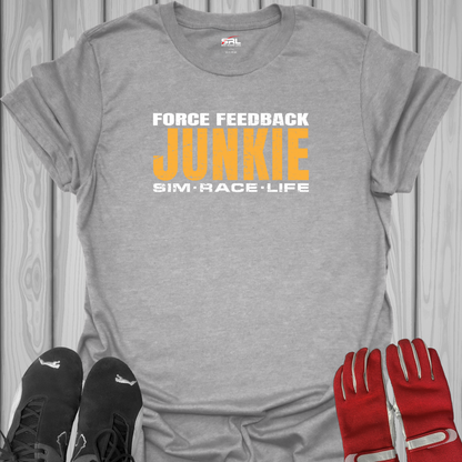 Force Feedback Junkie - Sim Racing T-Shirt