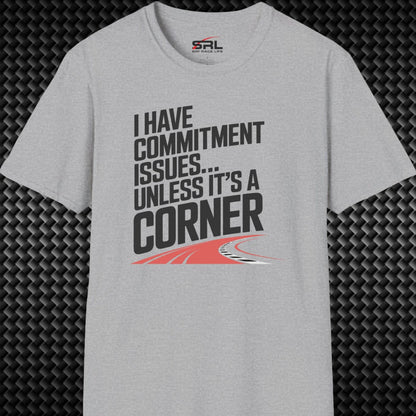I Have Commitment Issues T-Shirt