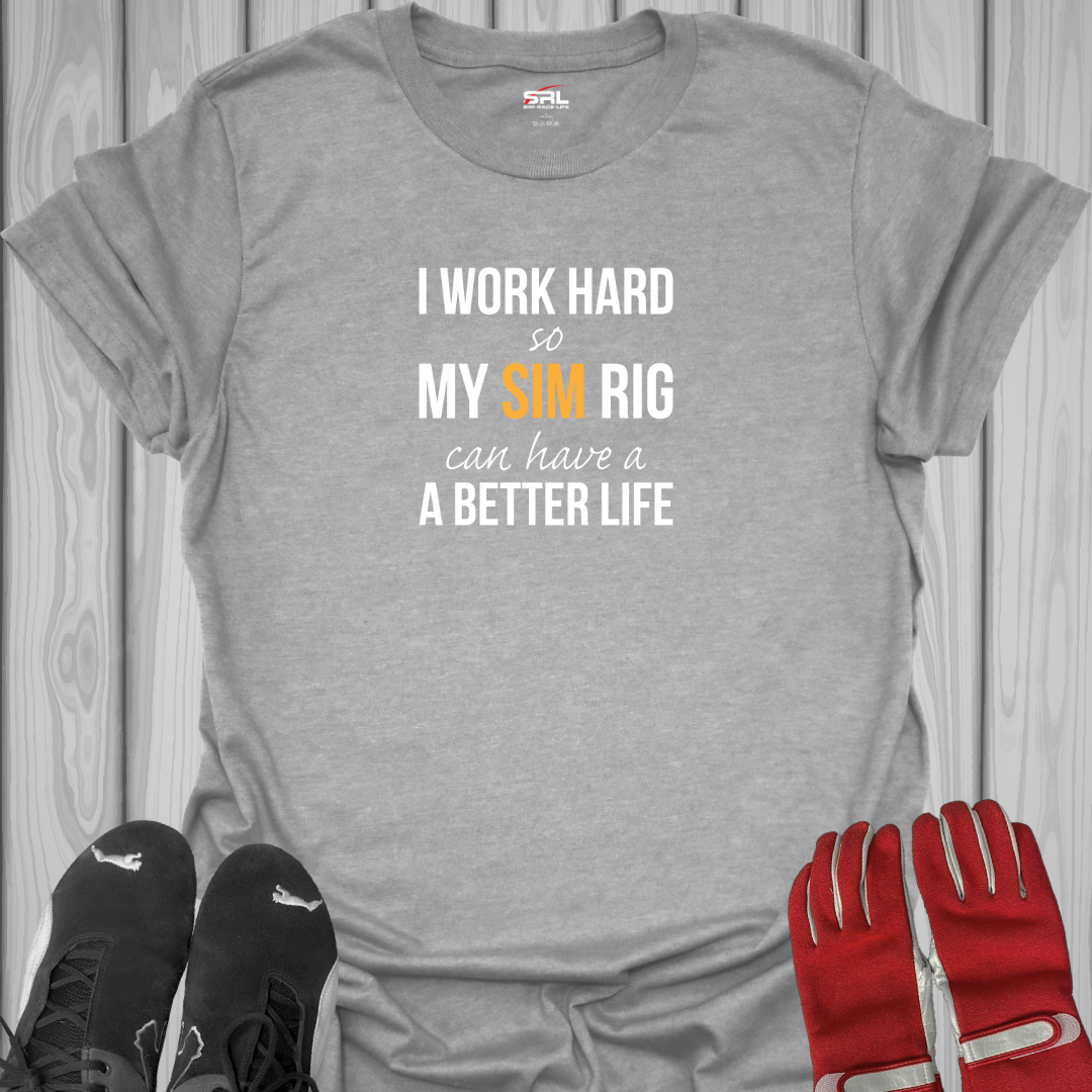 I Work Hard Sim Racing T-Shirt