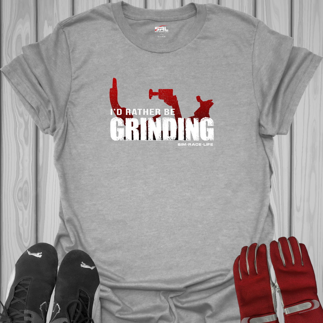 I'd Rather Be Grinding - Sim Racing T-Shirt