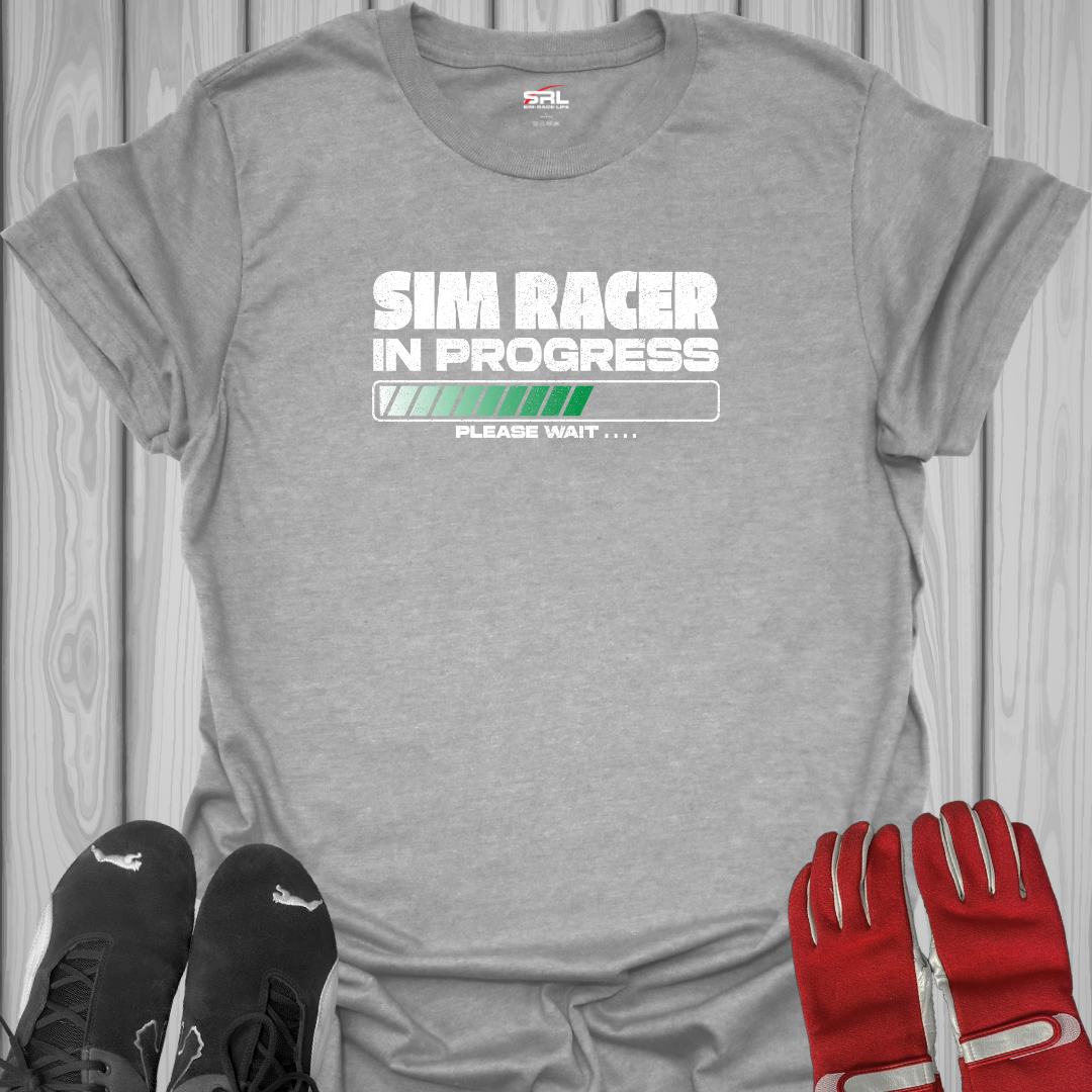 Sim Racer In Progress - T-Shirt