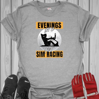 Evenings Are For Sim Racing T-Shirt