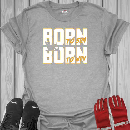 Born To Sim Born To Win T-Shirt