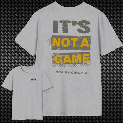 It's Not A Game T-Shirt