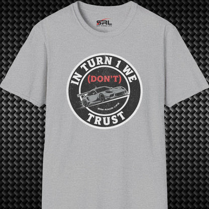 Turn 1 We Trust T-Shirt