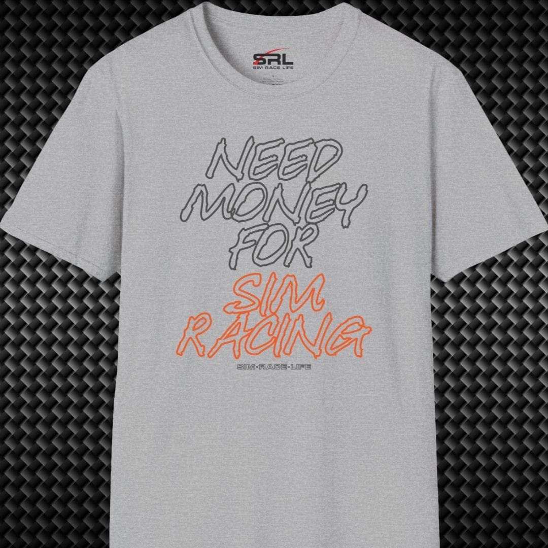 Need Money For Sim Racing T-Shirt