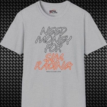Need Money For Sim Racing T-Shirt