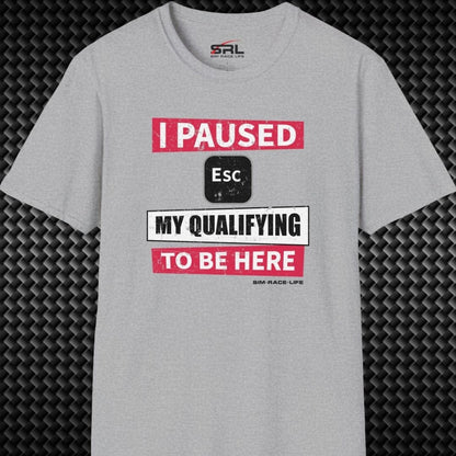 Paused My Qualifying T-Shirt