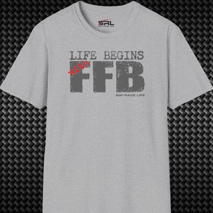 Life Begins with FFB T-Shirt