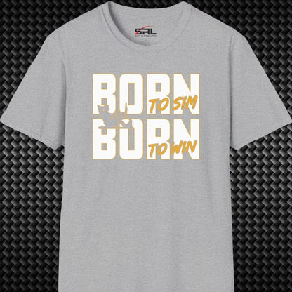 Born To Sim T-Shirt
