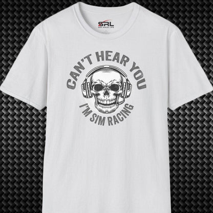 Can't Hear You T-Shirt
