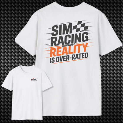 Because Reality Is Over-Rated T-Shirt