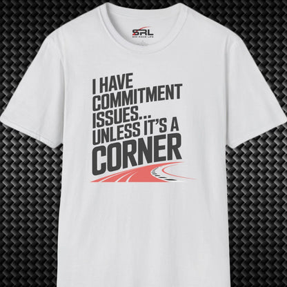 I Have Commitment Issues T-Shirt