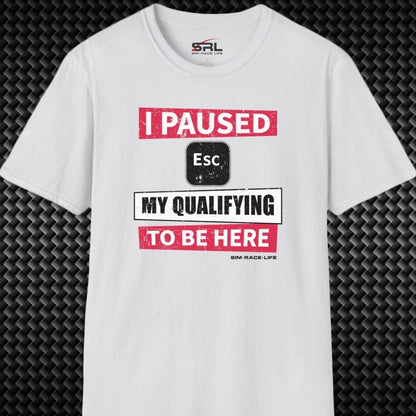 Paused My Qualifying T-Shirt