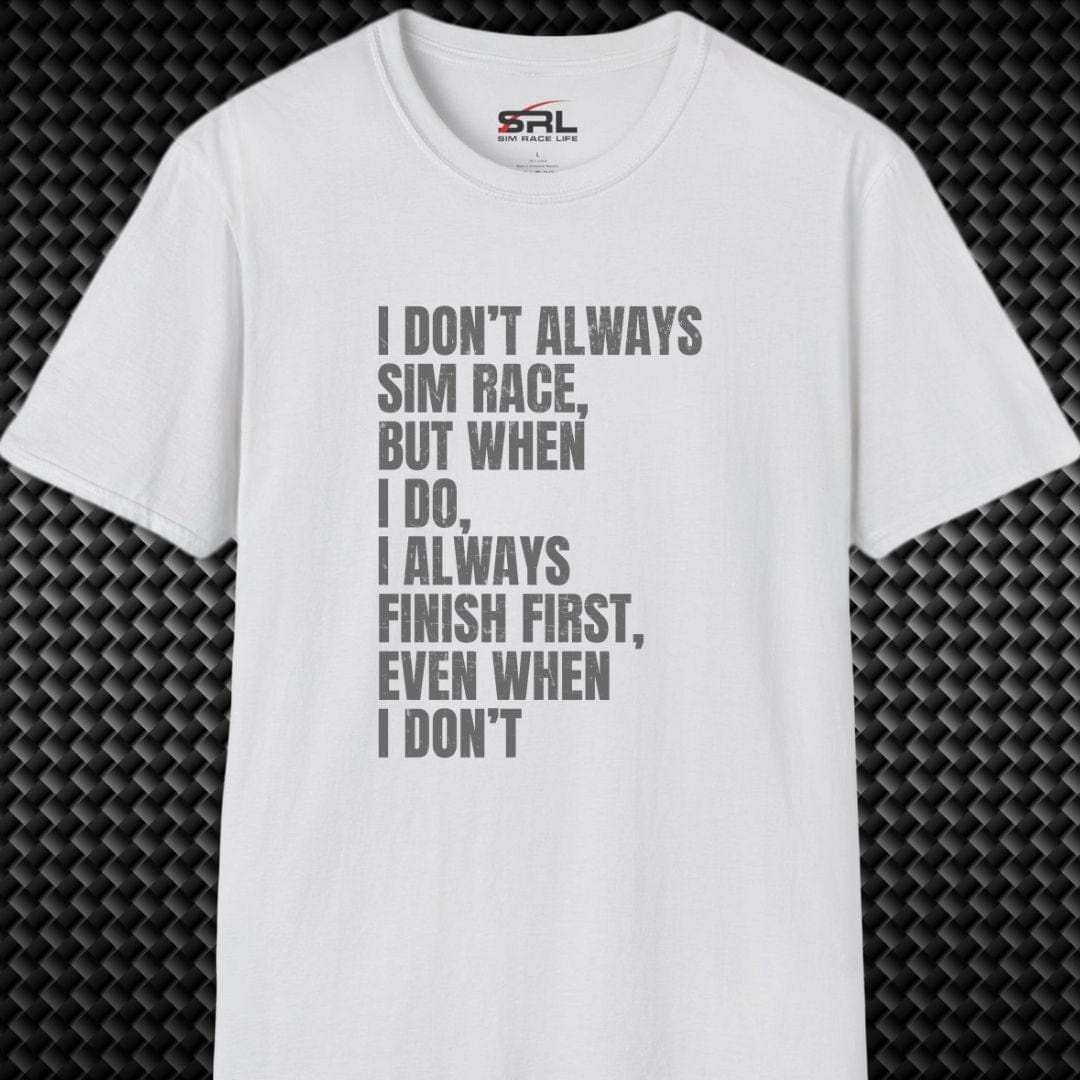 Don't Always Sim Race T-Shirt