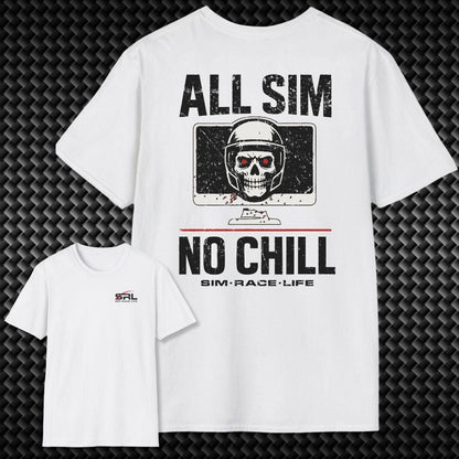 All Sim No Chill T-Shirt