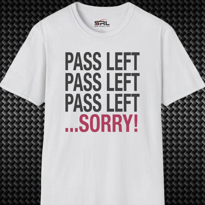 Pass Left Sorry T-Shirt