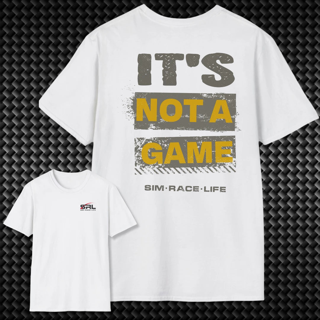 It's Not A Game T-Shirt