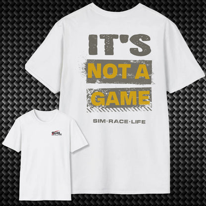 It's Not A Game T-Shirt